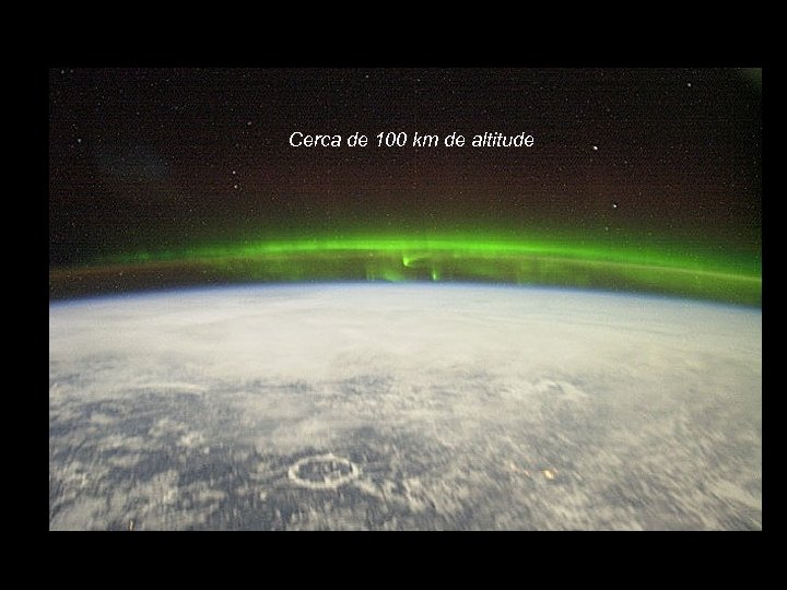 Cerca de 100 km de altitude 