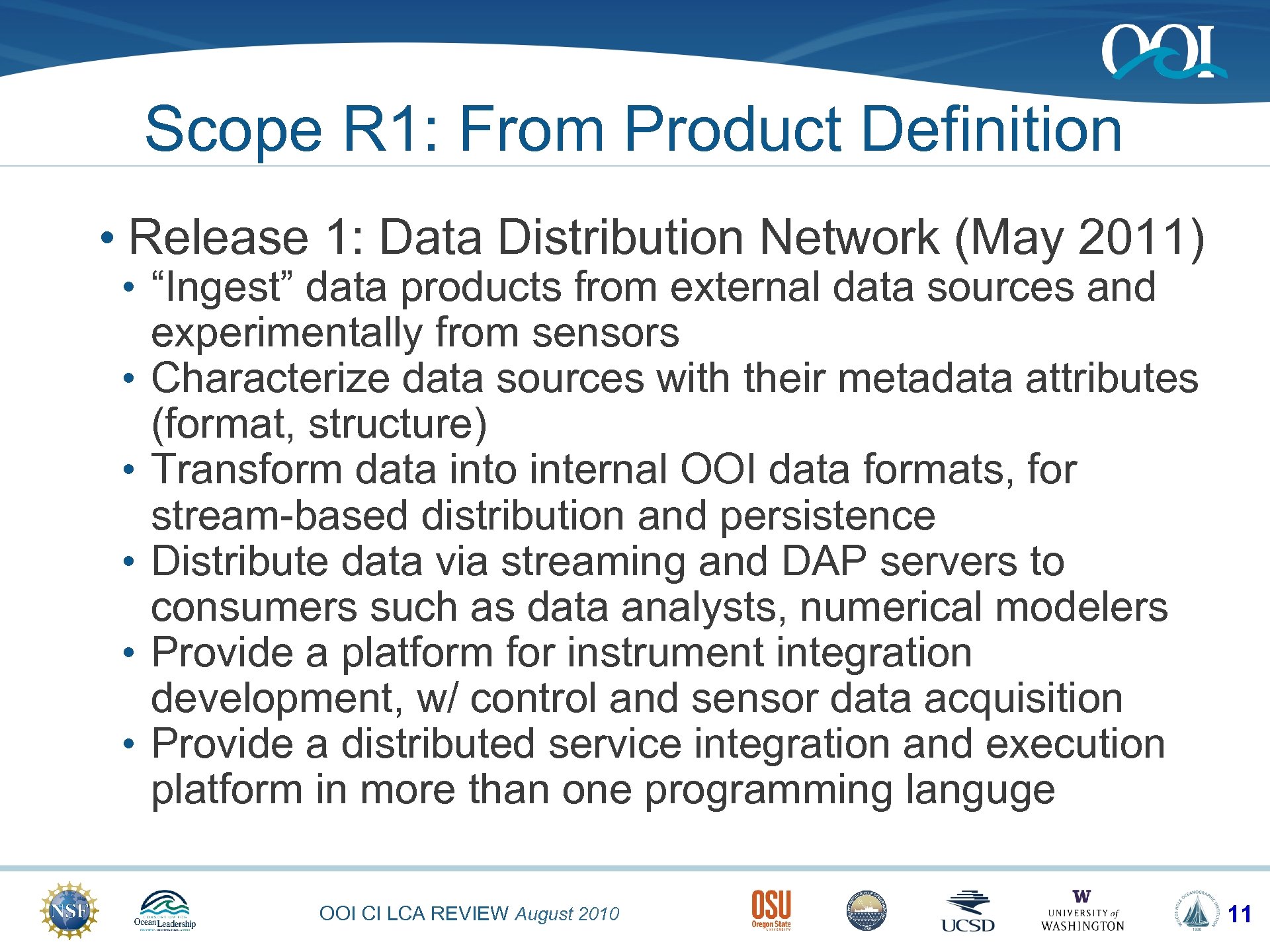 Scope R 1: From Product Definition • Release 1: Data Distribution Network (May 2011)