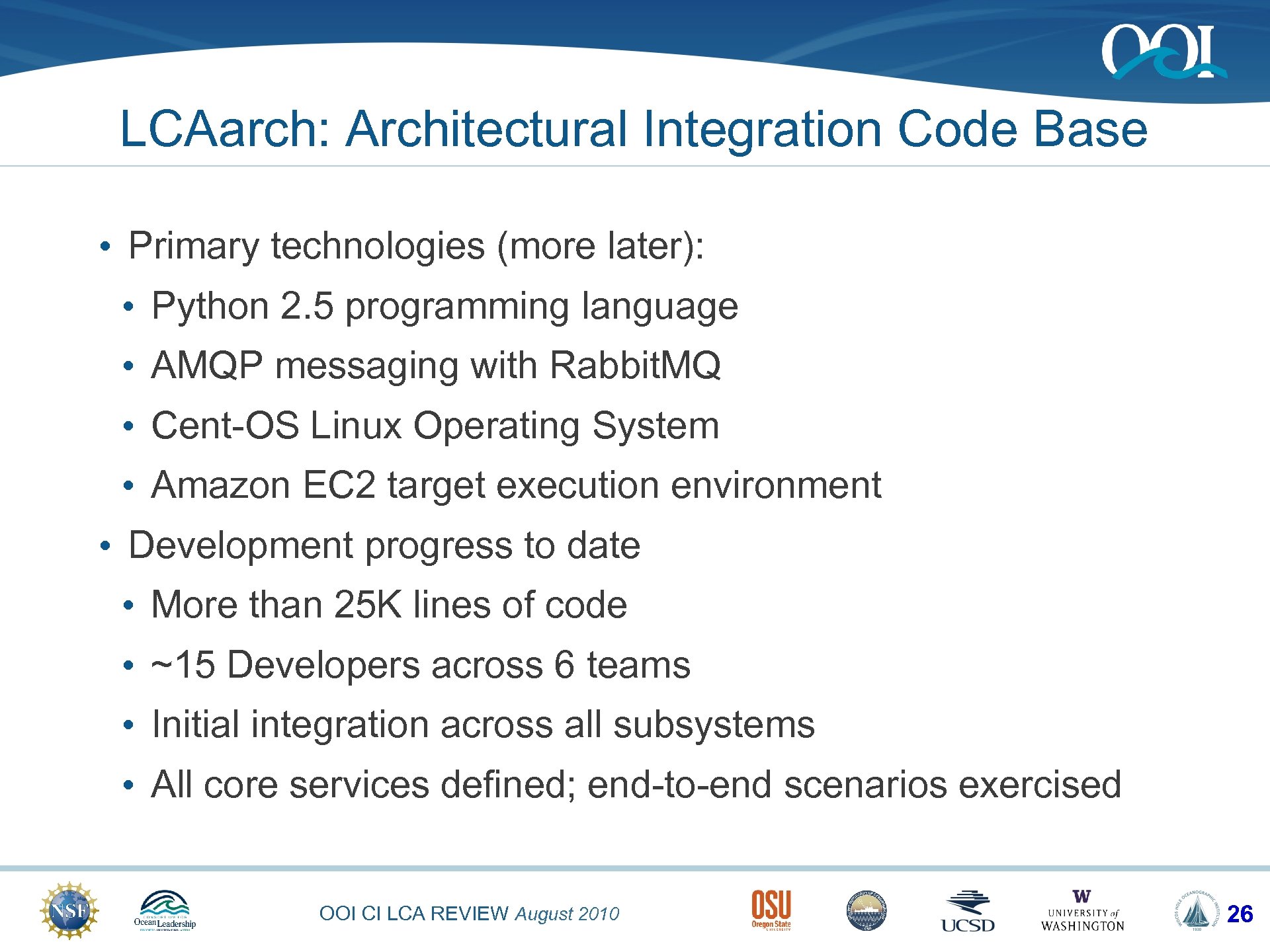 LCAarch: Architectural Integration Code Base • Primary technologies (more later): • Python 2. 5