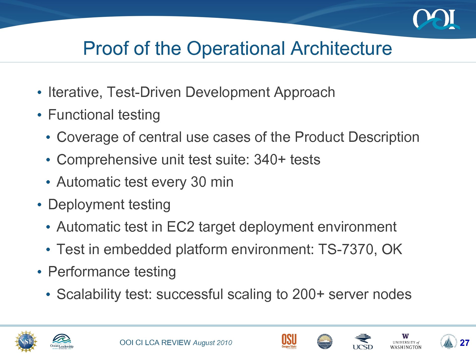 Proof of the Operational Architecture • Iterative, Test-Driven Development Approach • Functional testing •