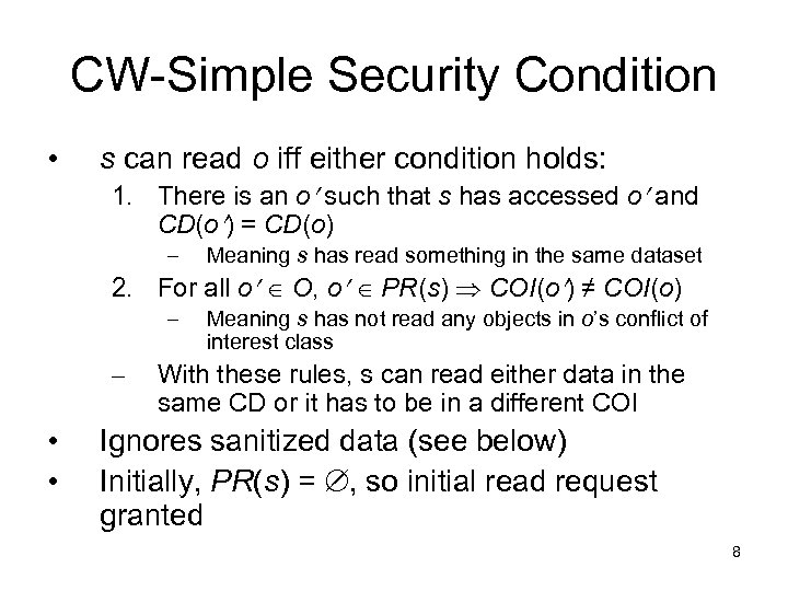 CW-Simple Security Condition • s can read o iff either condition holds: 1. There