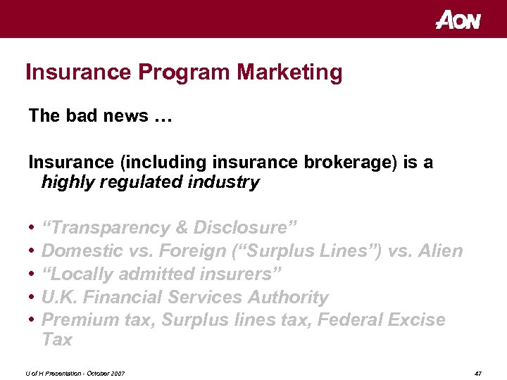 Insurance Program Marketing The bad news … Insurance (including insurance brokerage) is a highly