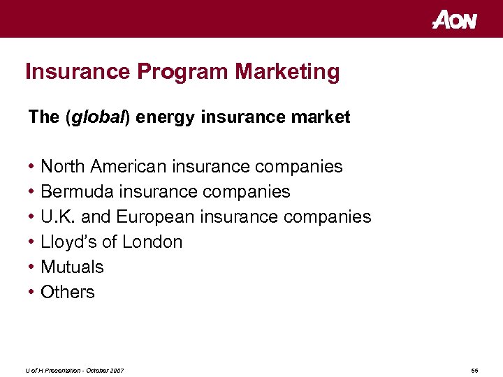 Insurance Program Marketing The (global) energy insurance market • • • North American insurance