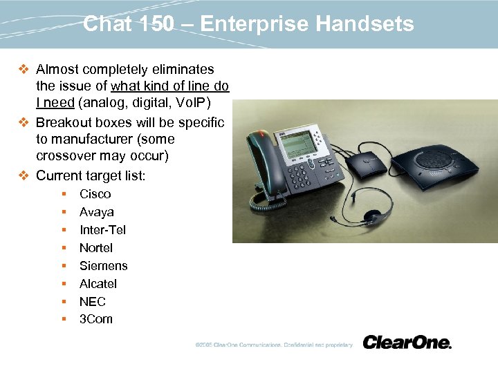 Chat 150 – Enterprise Handsets v Almost completely eliminates the issue of what kind