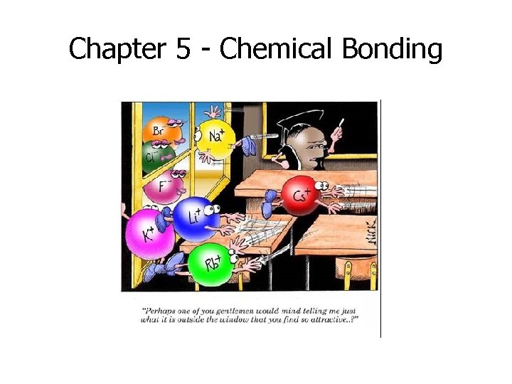 Chapter 5 - Chemical Bonding 