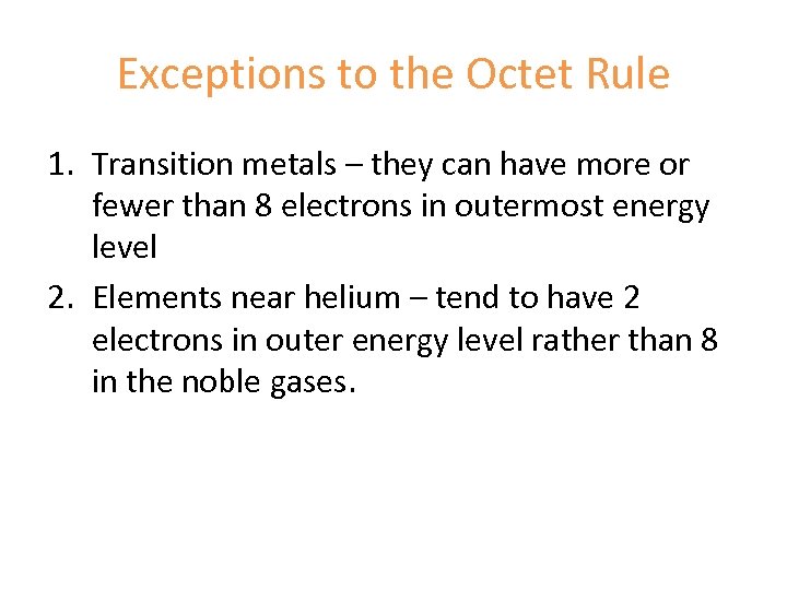 Exceptions to the Octet Rule 1. Transition metals – they can have more or