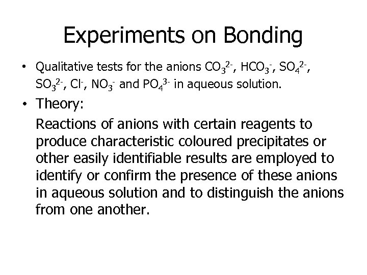 Experiments on Bonding • Qualitative tests for the anions CO 32 -, HCO 3