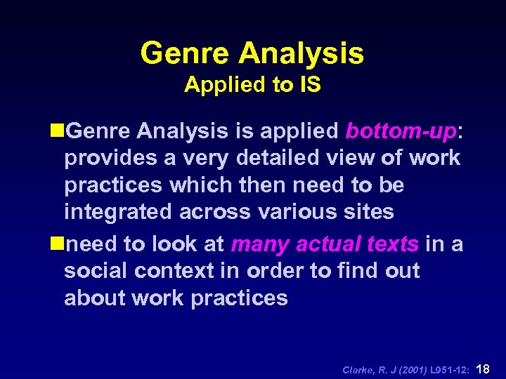 Genre Analysis Applied to IS n. Genre Analysis is applied bottom-up: provides a very