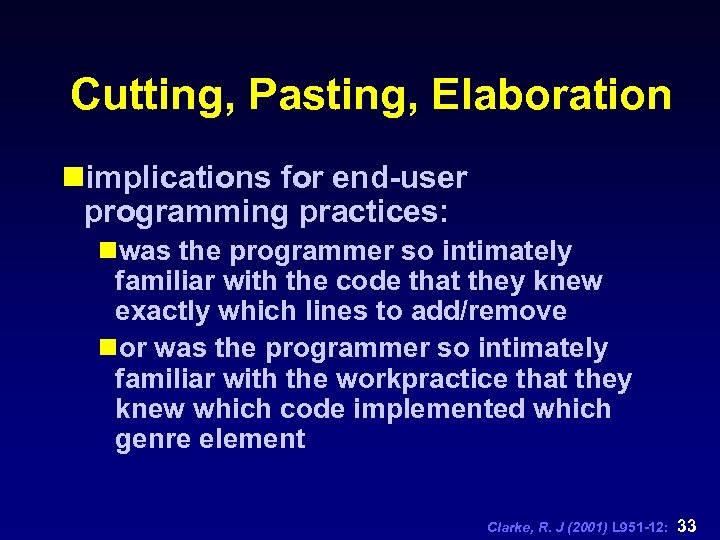 Cutting, Pasting, Elaboration nimplications for end-user programming practices: nwas the programmer so intimately familiar