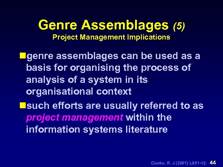 Genre Assemblages (5) Project Management Implications ngenre assemblages can be used as a basis