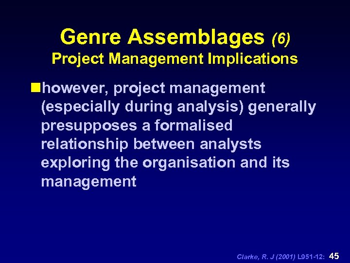 Genre Assemblages (6) Project Management Implications nhowever, project management (especially during analysis) generally presupposes