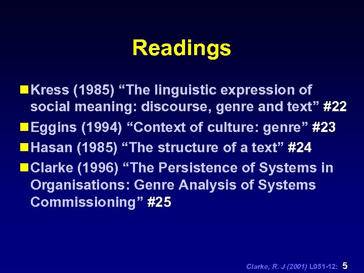 Readings n Kress (1985) “The linguistic expression of social meaning: discourse, genre and text”