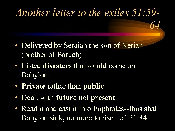 Another letter to the exiles 51: 5964 • Delivered by Seraiah the son of