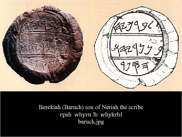 Berekiah (Baruch) son of Neriah the scribe rpsh whyrn !b whykrbl baruch. jpg 