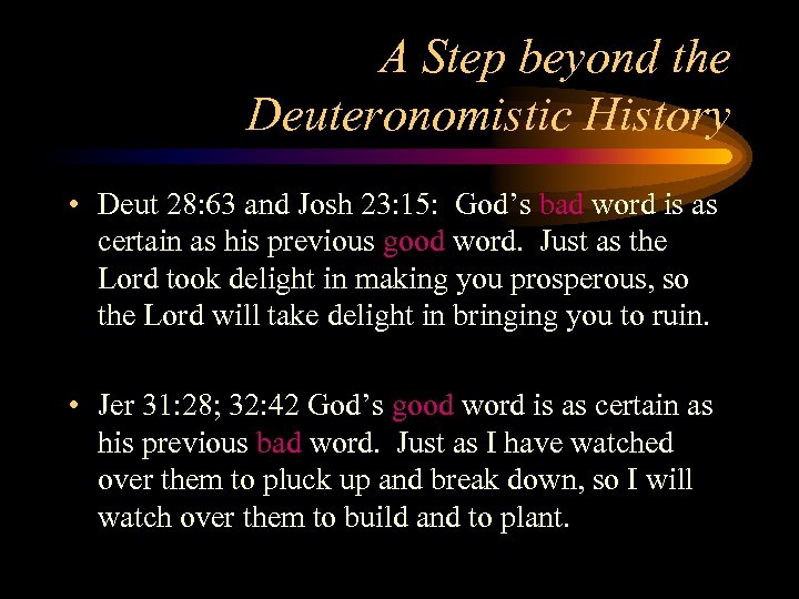 A Step beyond the Deuteronomistic History • Deut 28: 63 and Josh 23: 15: