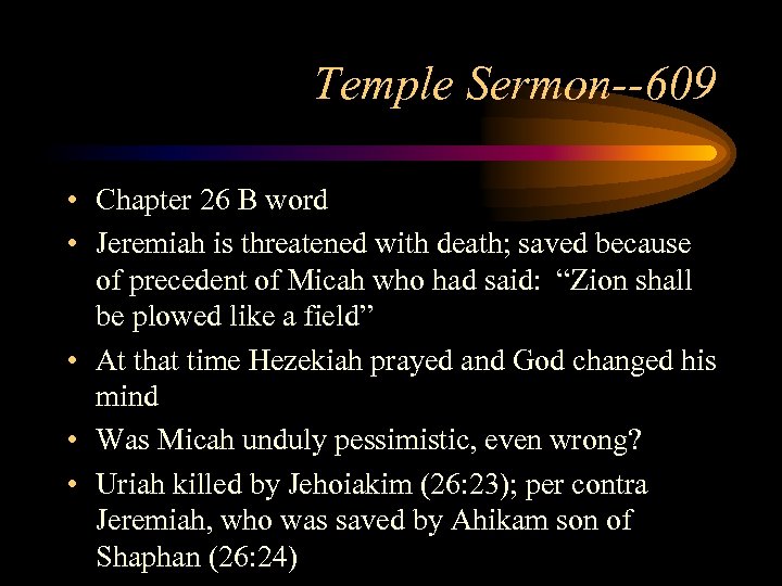 Temple Sermon--609 • Chapter 26 B word • Jeremiah is threatened with death; saved