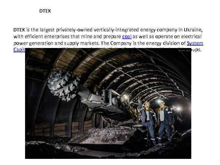 DTEK is the largest privately-owned vertically-integrated energy company in Ukraine, with efficient enterprises that