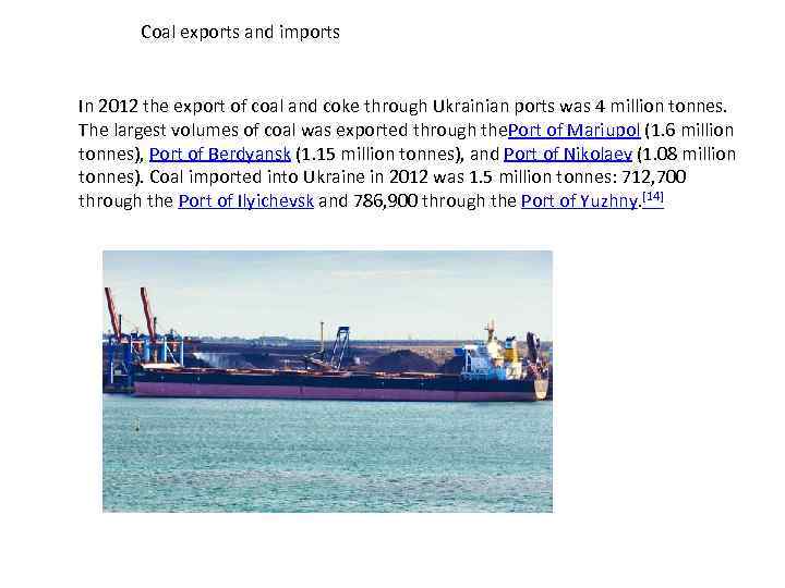 Coal exports and imports In 2012 the export of coal and coke through Ukrainian