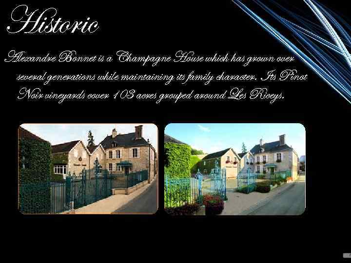 Historic Alexandre Bonnet is a Champagne House which has grown over several generations while