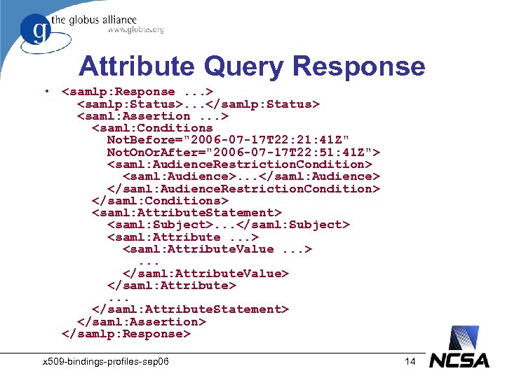 Attribute Query Response • <samlp: Response. . . > <samlp: Status>. . . </samlp: