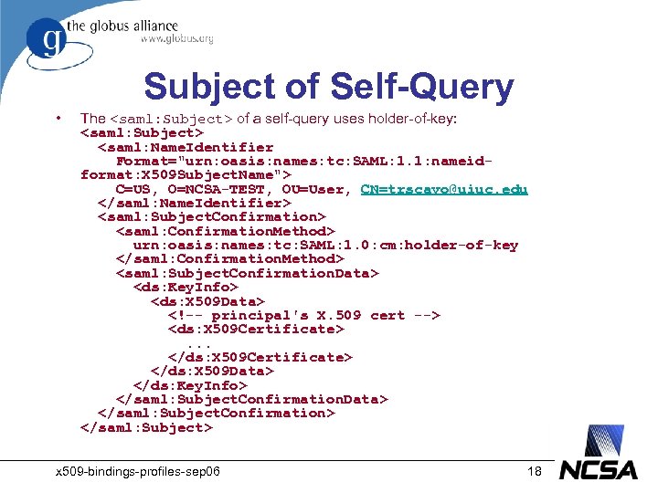 Subject of Self-Query • The <saml: Subject> of a self-query uses holder-of-key: <saml: Subject>