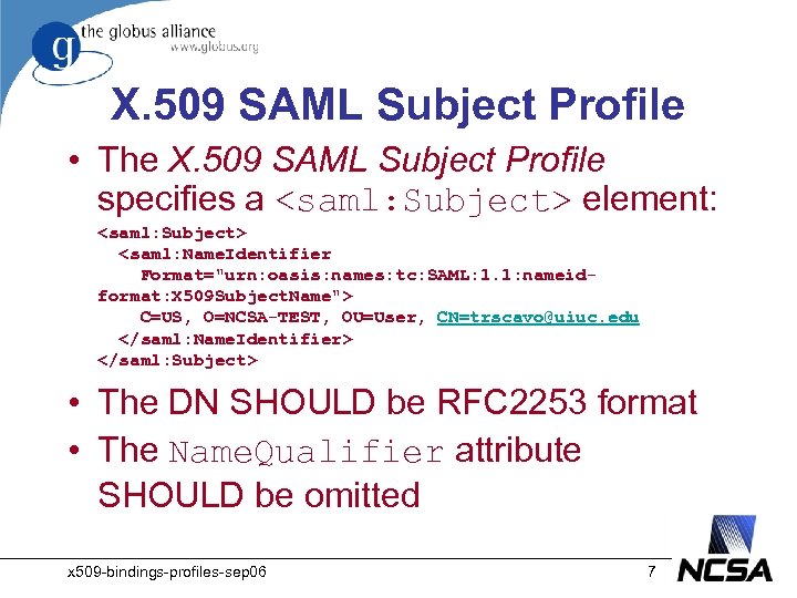 X. 509 SAML Subject Profile • The X. 509 SAML Subject Profile specifies a