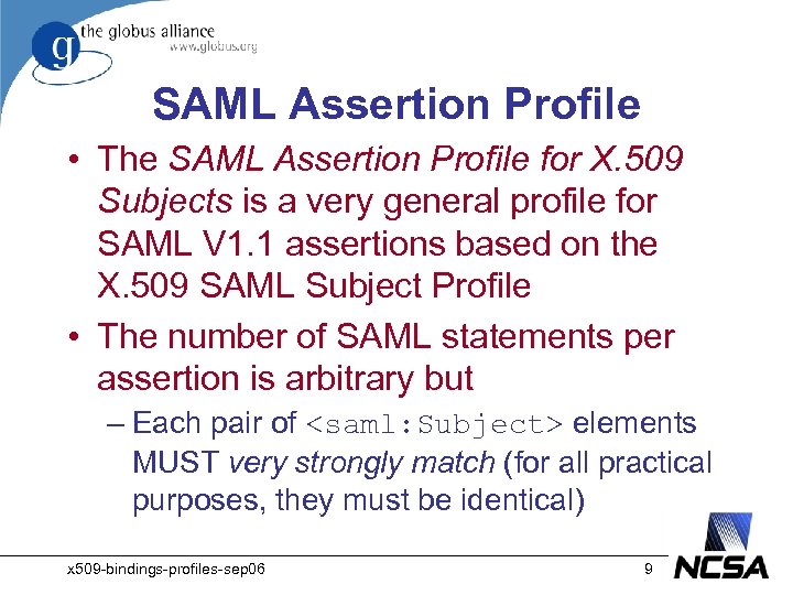 SAML Assertion Profile • The SAML Assertion Profile for X. 509 Subjects is a