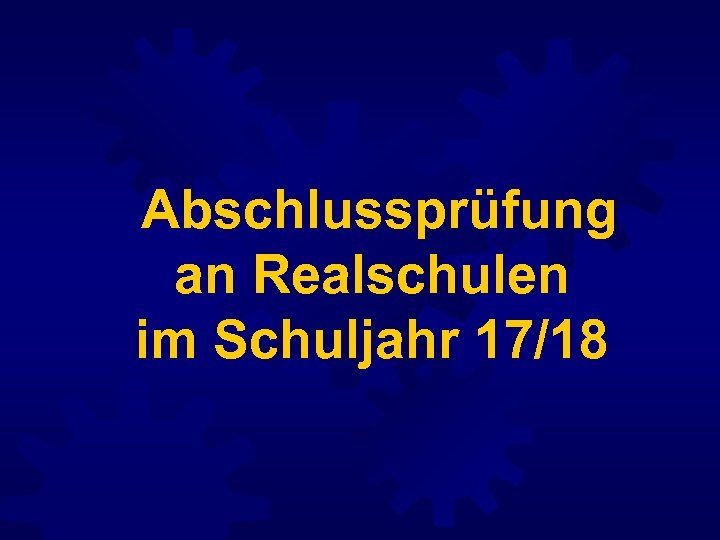Abschlussprüfung an Realschulen im Schuljahr 17/18 