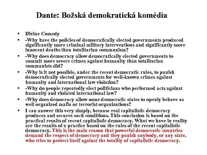 Dante: Božská demokratická komédia • • Divine Comedy -Why have the policies of democratically