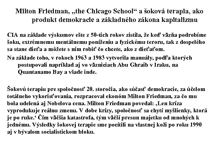 Milton Friedman, „the Chicago School“ a šoková terapia, ako produkt demokracie a základného zákona