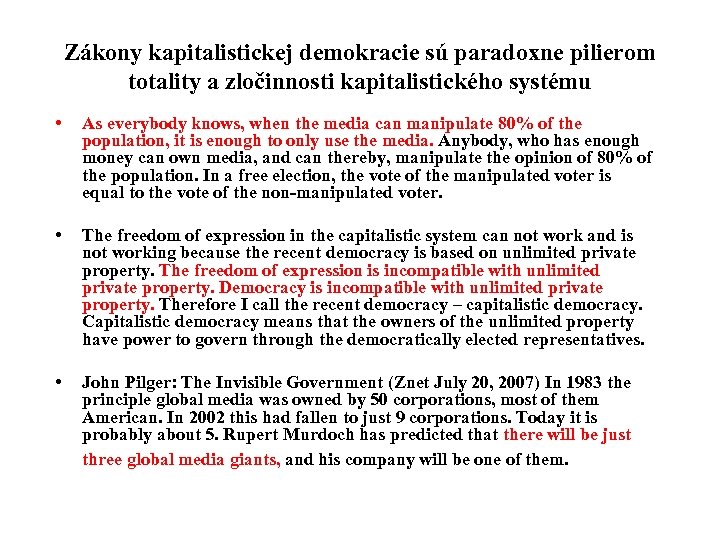 Zákony kapitalistickej demokracie sú paradoxne pilierom totality a zločinnosti kapitalistického systému • As everybody