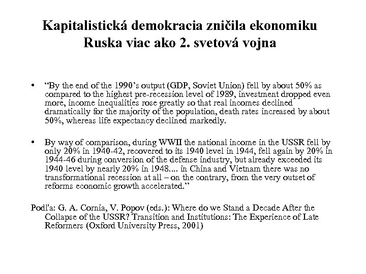 Kapitalistická demokracia zničila ekonomiku Ruska viac ako 2. svetová vojna • “By the end