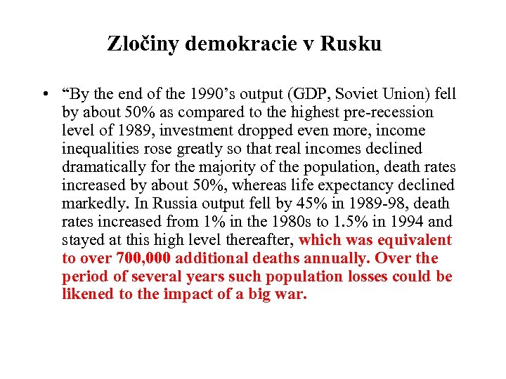 Zločiny demokracie v Rusku • “By the end of the 1990’s output (GDP, Soviet