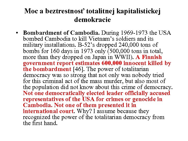 Moc a beztrestnosť totalitnej kapitalistickej demokracie • Bombardment of Cambodia. During 1969 -1973 the