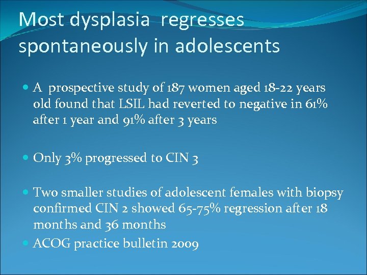 Most dysplasia regresses spontaneously in adolescents A prospective study of 187 women aged 18