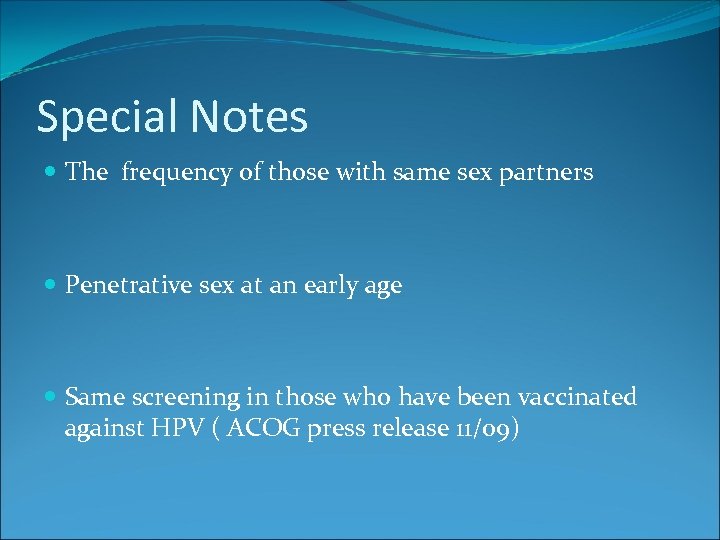 Special Notes The frequency of those with same sex partners Penetrative sex at an