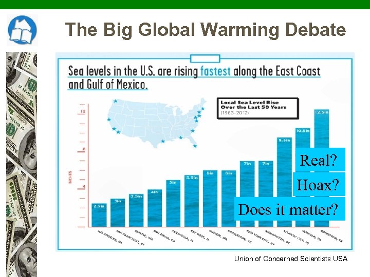 The Big Global Warming Debate Real? Hoax? Does it matter? Union of Concerned Scientists
