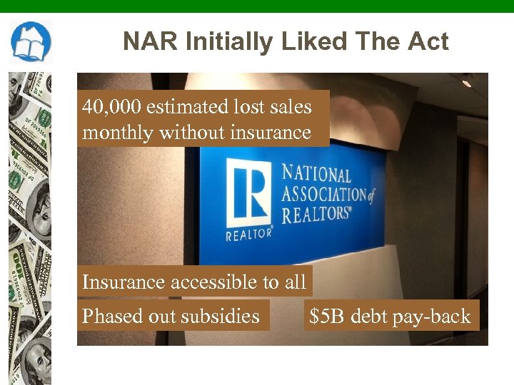 NAR Initially Liked The Act 40, 000 estimated lost sales monthly without insurance Insurance