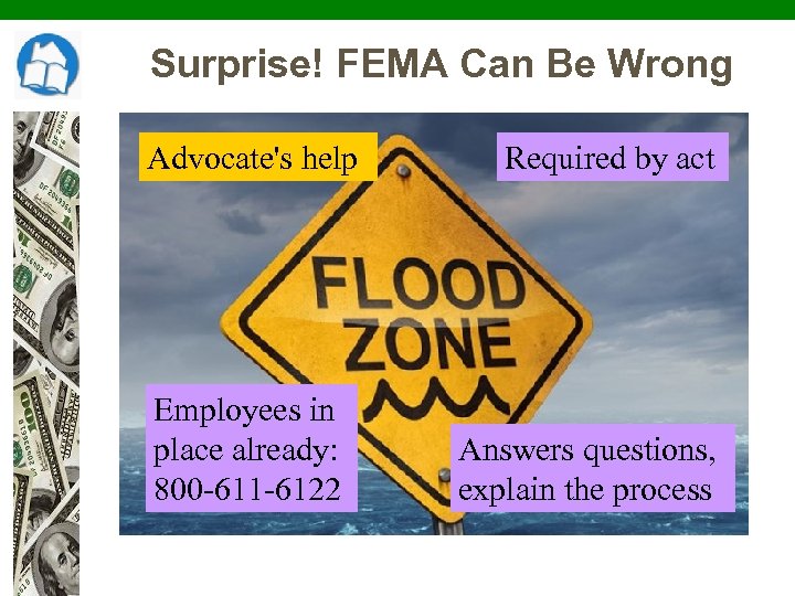Surprise! FEMA Can Be Wrong Advocate's help Employees in place already: 800 -611 -6122