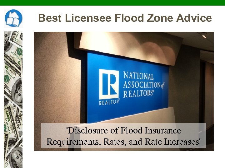 Best Licensee Flood Zone Advice 'Disclosure of Flood Insurance Requirements, Rates, and Rate Increases'