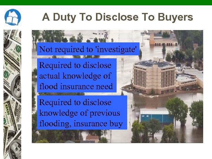 A Duty To Disclose To Buyers Not required to 'investigate' Required to disclose actual