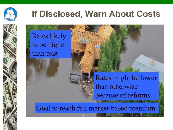 If Disclosed, Warn About Costs Rates likely to be higher than past Rates might