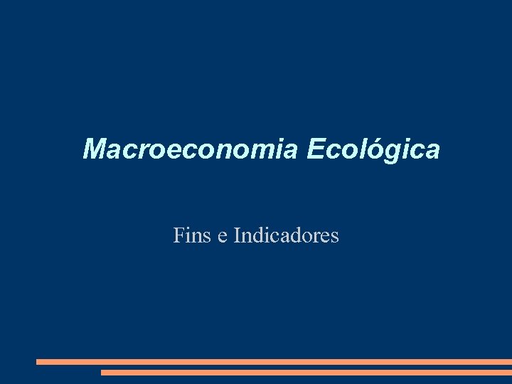 Macroeconomia Ecológica Fins e Indicadores 