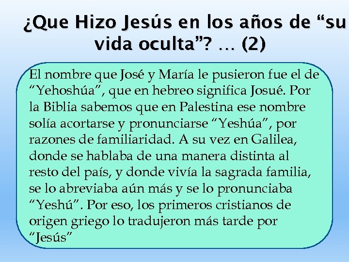 ¿Que Hizo Jesús en los años de “su vida oculta”? … (2) El nombre