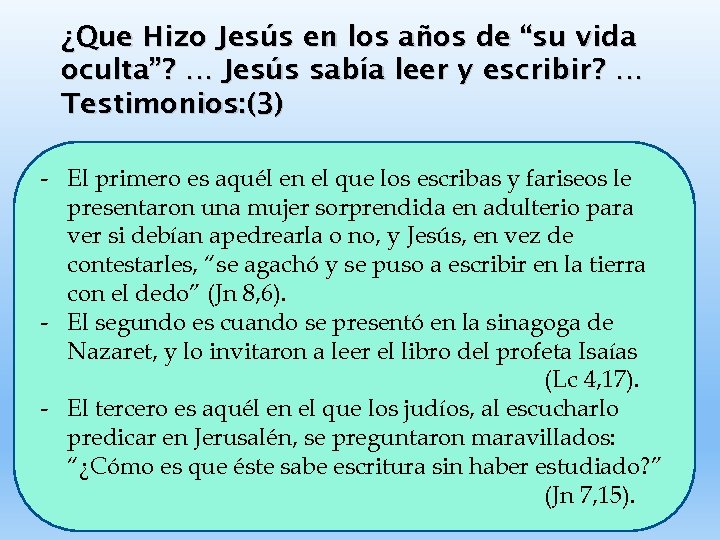 ¿Que Hizo Jesús en los años de “su vida oculta”? … Jesús sabía leer