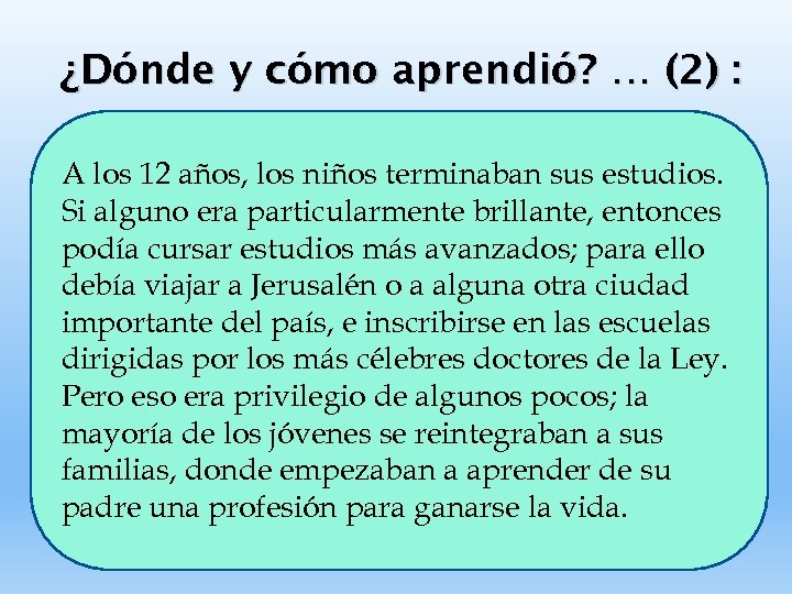 ¿Dónde y cómo aprendió? … (2) : A los 12 años, los niños terminaban