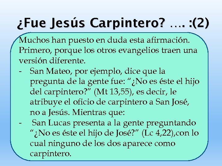 ¿Fue Jesús Carpintero? …. : (2) Muchos han puesto en duda esta afirmación. Primero,