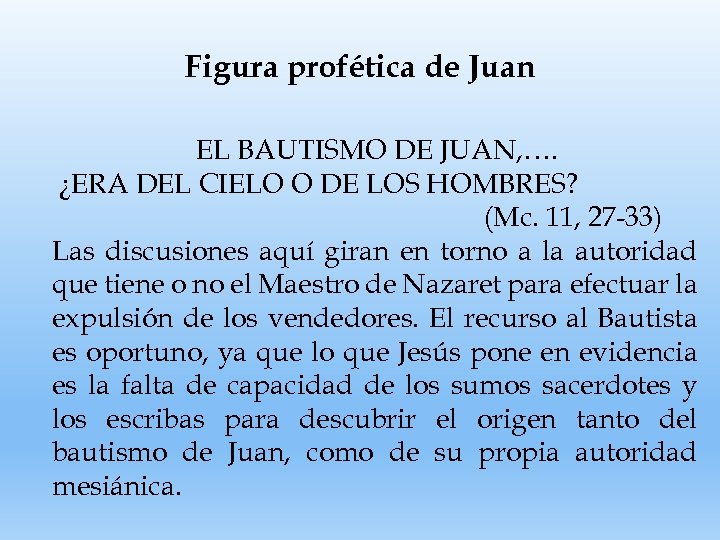 Figura profética de Juan EL BAUTISMO DE JUAN, …. ¿ERA DEL CIELO O DE