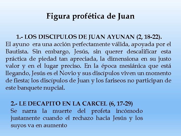 Figura profética de Juan 1. - LOS DISCIPULOS DE JUAN AYUNAN (2, 18 -22).