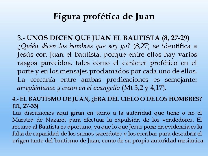 Figura profética de Juan 3. - UNOS DICEN QUE JUAN EL BAUTISTA (8, 27